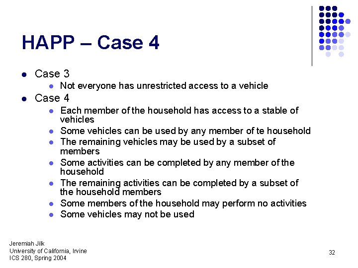 HAPP – Case 4 l Case 3 l l Not everyone has unrestricted access