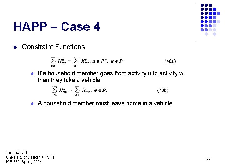 HAPP – Case 4 l Constraint Functions l If a household member goes from
