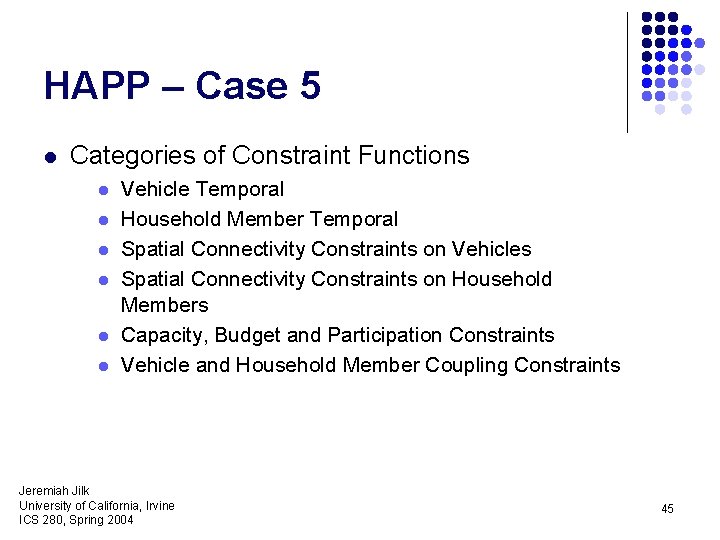 HAPP – Case 5 l Categories of Constraint Functions l l l Vehicle Temporal