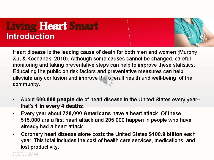 Living Heart Smart Introduction Heart disease is the leading cause of death for both
