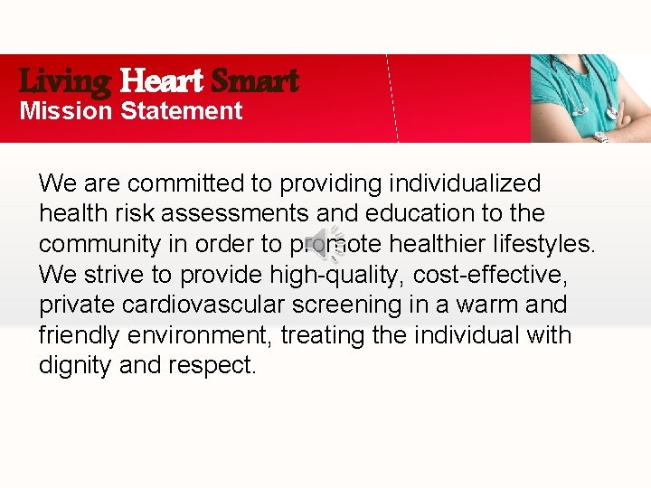 Living Heart Smart Mission Statement We are committed to providing individualized health risk assessments