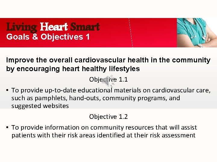Living Heart Smart Goals & Objectives 1 Improve the overall cardiovascular health in the