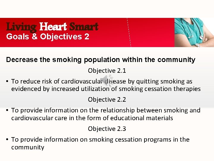 Living Heart Smart Goals & Objectives 2 Decrease the smoking population within the community