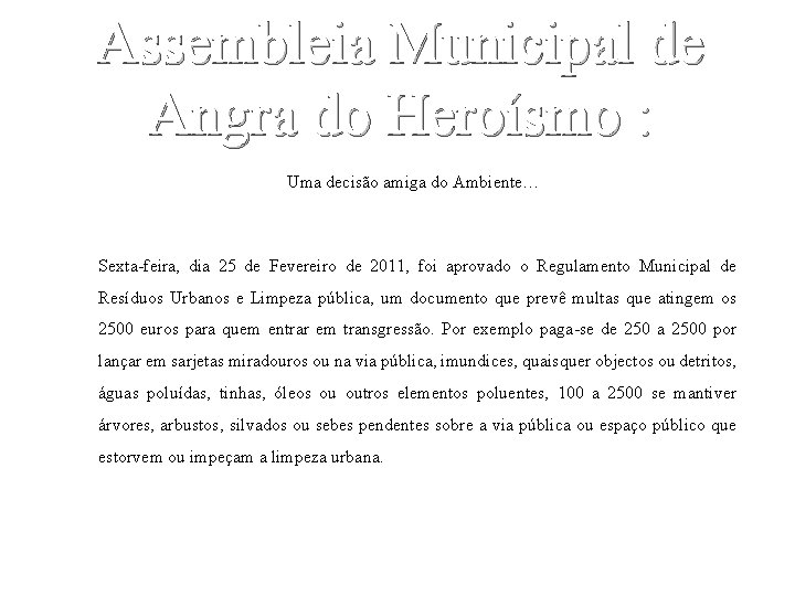 Assembleia Municipal de Angra do Heroísmo : Uma decisão amiga do Ambiente… Sexta-feira, dia