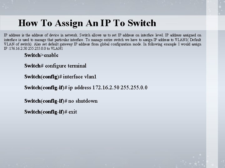 How To Assign An IP To Switch IP address is the address of device