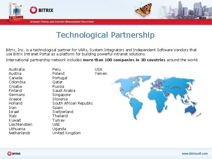 Technological Partnership Bitrix, Inc. is a technological partner for VARs, System Integrators and Independent