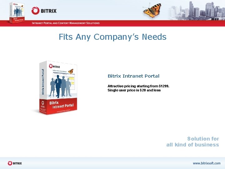 Fits Any Company’s Needs Bitrix Intranet Portal Attractive pricing starting from $1299. Single user