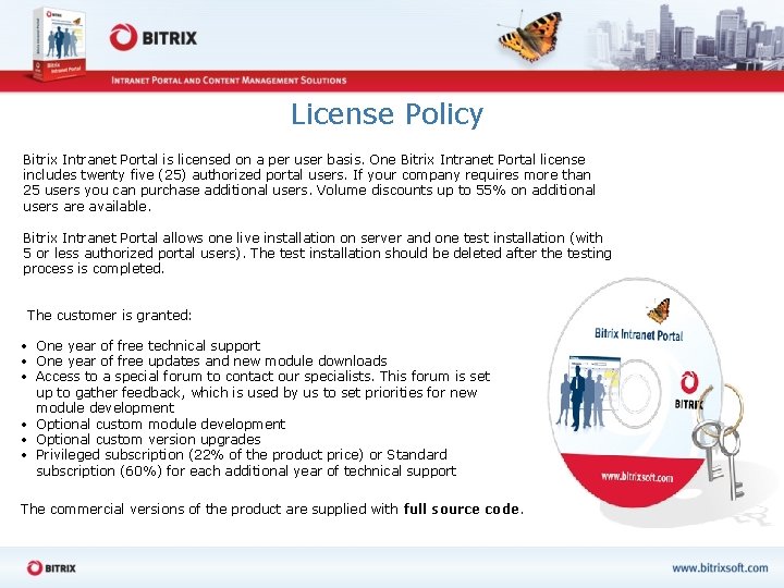 License Policy Bitrix Intranet Portal is licensed on a per user basis. One Bitrix