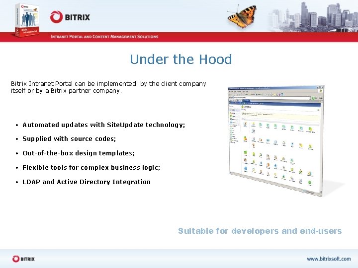 Under the Hood Bitrix Intranet Portal can be implemented by the client company itself