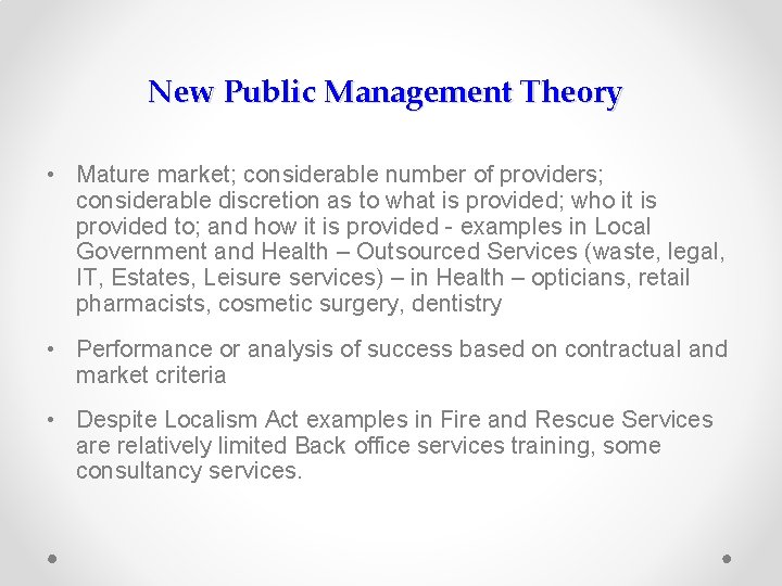 New Public Management Theory • Mature market; considerable number of providers; considerable discretion as