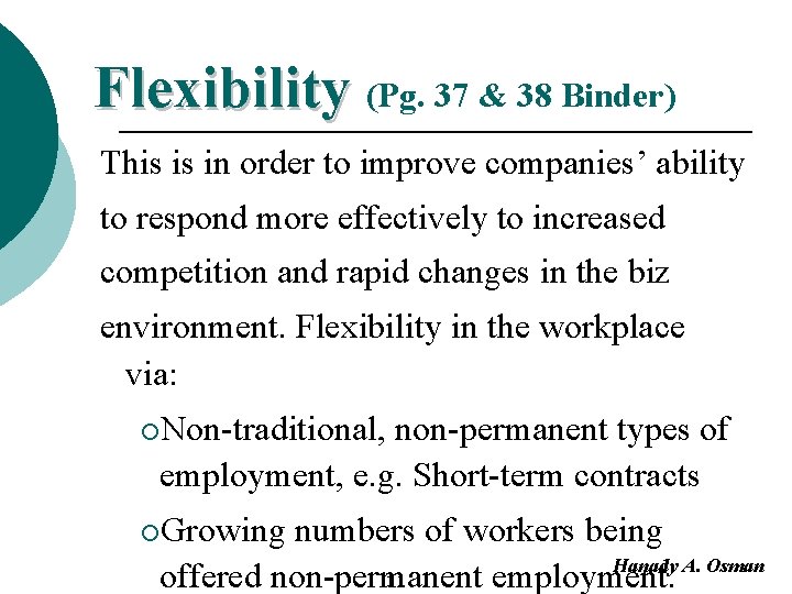 Flexibility (Pg. 37 & 38 Binder) This is in order to improve companies’ ability