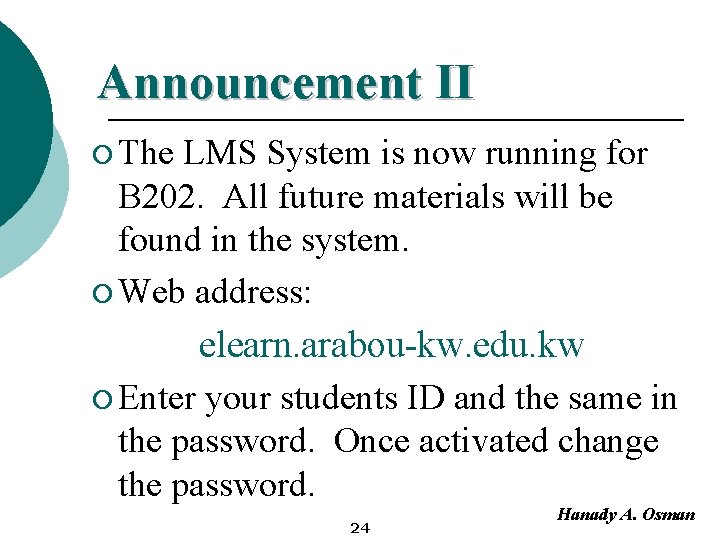 Announcement II ¡ The LMS System is now running for B 202. All future
