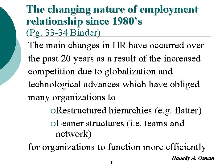 The changing nature of employment relationship since 1980’s (Pg. 33 -34 Binder) The main