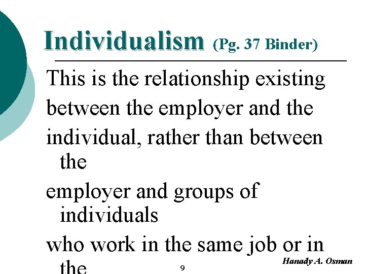 Individualism (Pg. 37 Binder) This is the relationship existing between the employer and the