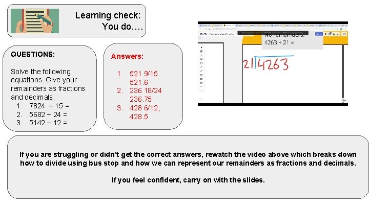 Learning check: You do…. QUESTIONS: Solve the following equations. Give your remainders as fractions