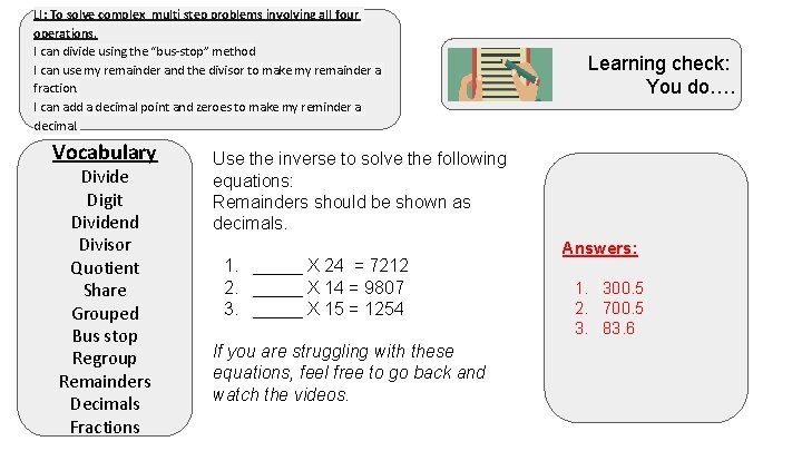LI: To solve complex multi step problems involving all four operations. I can divide