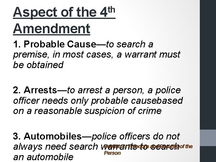 Aspect of the Amendment th 4 1. Probable Cause—to search a premise, in most