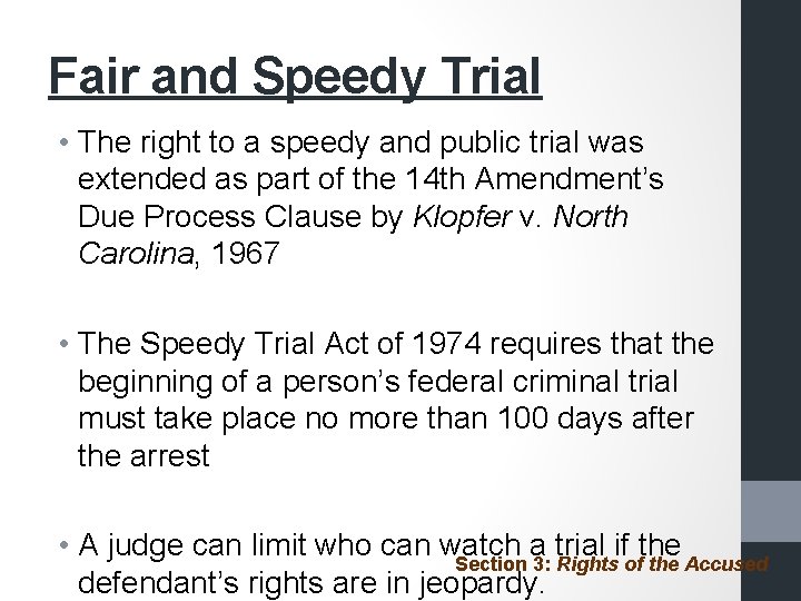 Fair and Speedy Trial • The right to a speedy and public trial was