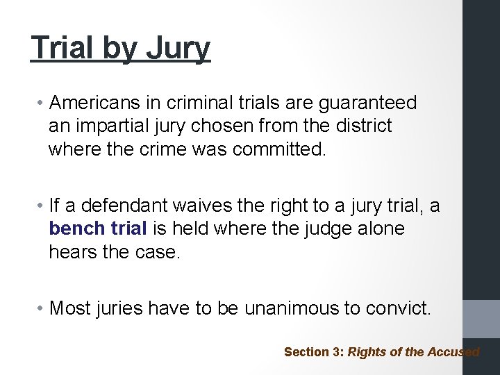 Trial by Jury • Americans in criminal trials are guaranteed an impartial jury chosen