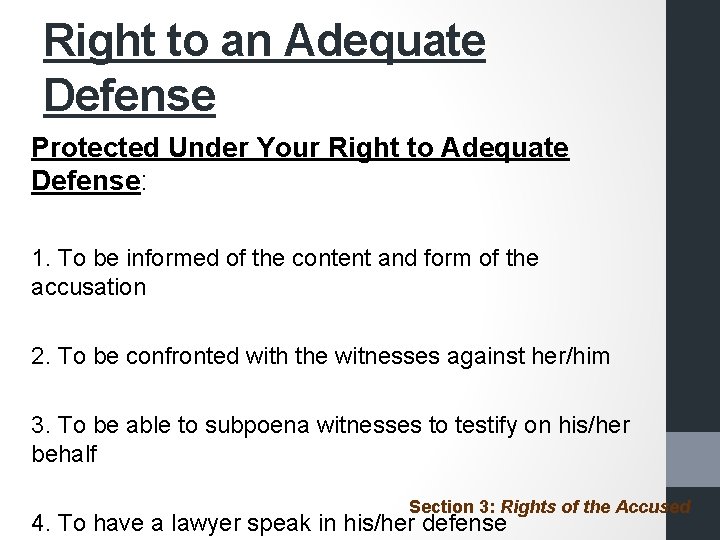 Right to an Adequate Defense Protected Under Your Right to Adequate Defense: 1. To