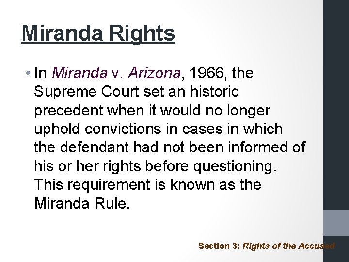 Miranda Rights • In Miranda v. Arizona, 1966, the Supreme Court set an historic
