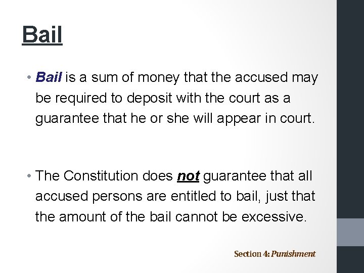 Bail • Bail is a sum of money that the accused may be required