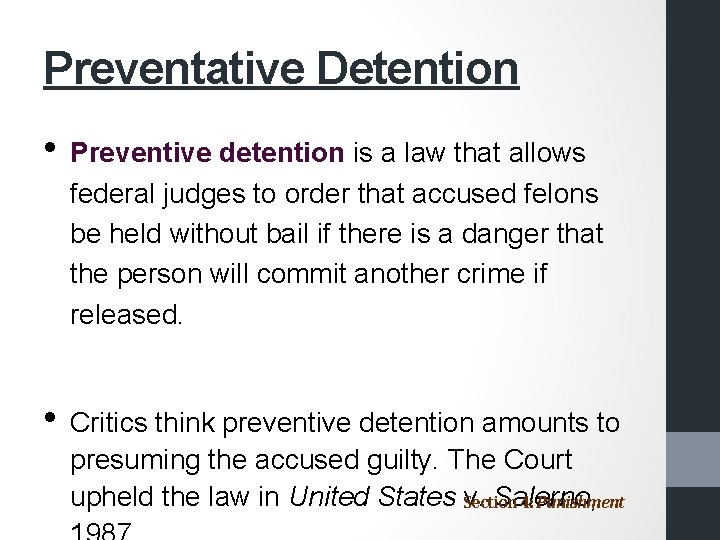 Preventative Detention • Preventive detention is a law that allows federal judges to order