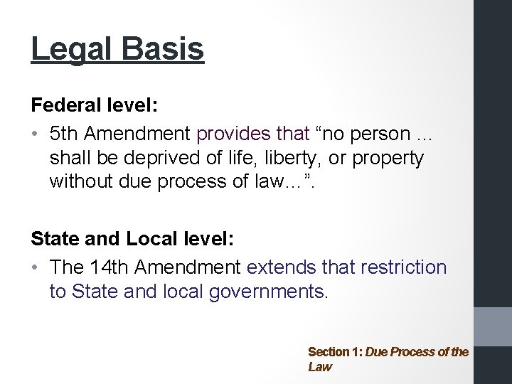 Legal Basis Federal level: • 5 th Amendment provides that “no person … shall