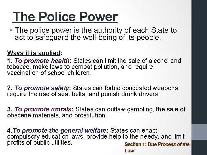 The Police Power • The police power is the authority of each State to