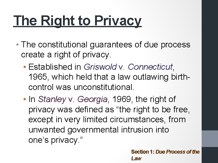 The Right to Privacy • The constitutional guarantees of due process create a right