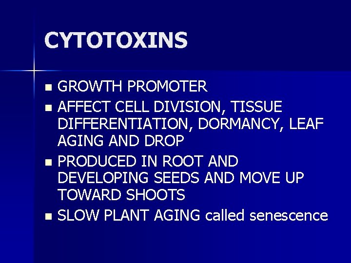 CYTOTOXINS GROWTH PROMOTER n AFFECT CELL DIVISION, TISSUE DIFFERENTIATION, DORMANCY, LEAF AGING AND DROP