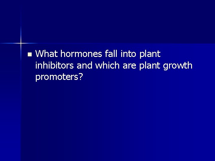 n What hormones fall into plant inhibitors and which are plant growth promoters? 