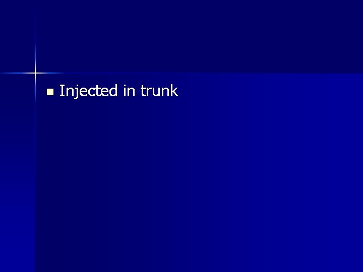 n Injected in trunk 