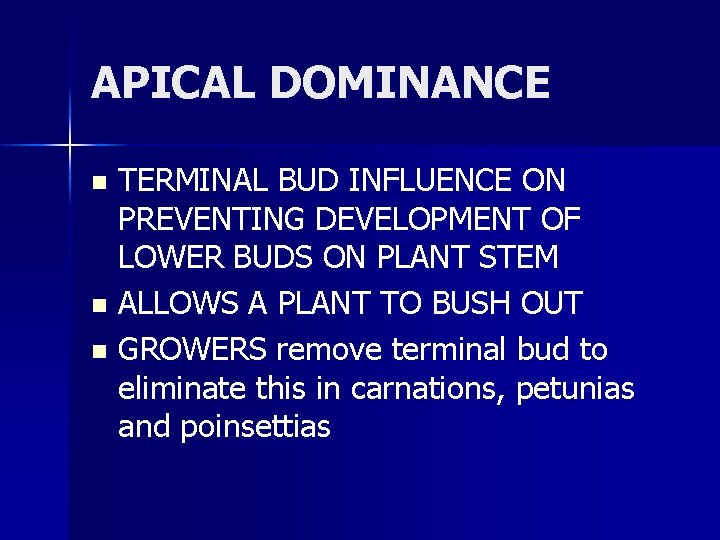 APICAL DOMINANCE TERMINAL BUD INFLUENCE ON PREVENTING DEVELOPMENT OF LOWER BUDS ON PLANT STEM
