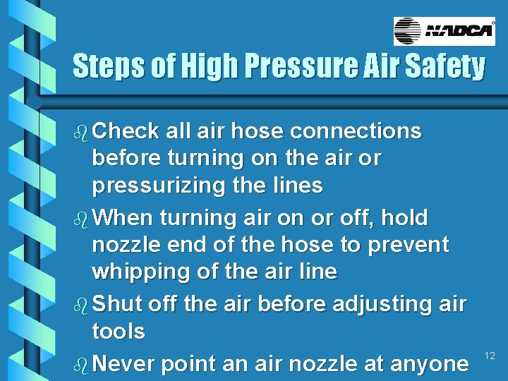 Steps of High Pressure Air Safety b Check all air hose connections before turning