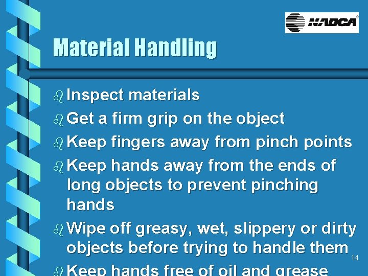 Material Handling b Inspect materials b Get a firm grip on the object b