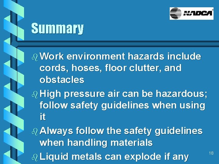 Summary b Work environment hazards include cords, hoses, floor clutter, and obstacles b High