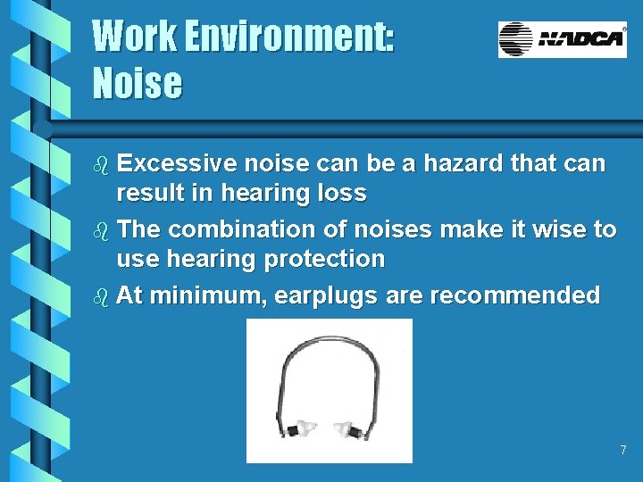 Work Environment: Noise b Excessive noise can be a hazard that can result in