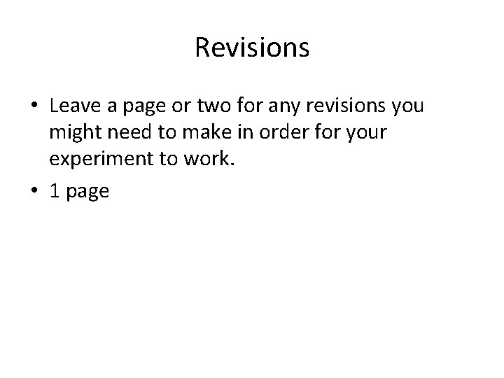 Revisions • Leave a page or two for any revisions you might need to