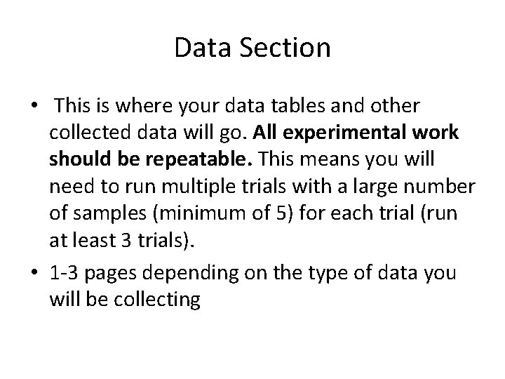 Data Section • This is where your data tables and other collected data will