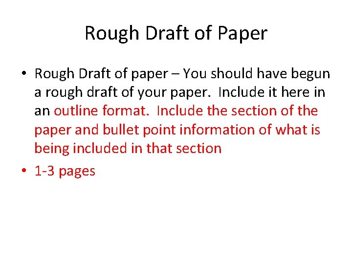 Rough Draft of Paper • Rough Draft of paper – You should have begun