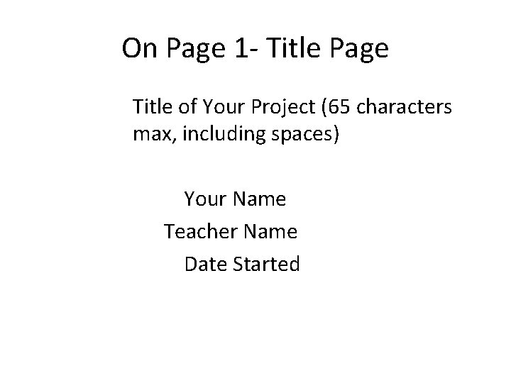 On Page 1 - Title Page Title of Your Project (65 characters max, including