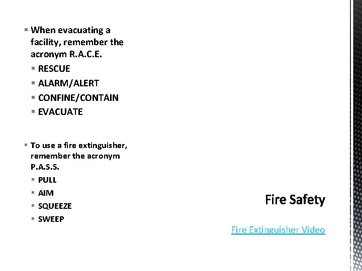 § When evacuating a facility, remember the acronym R. A. C. E. § RESCUE