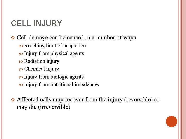 CELL INJURY Cell damage can be caused in a number of ways Reaching limit