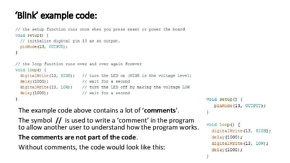 ‘Blink’ example code: The example code above contains a lot of ‘comments’. The symbol