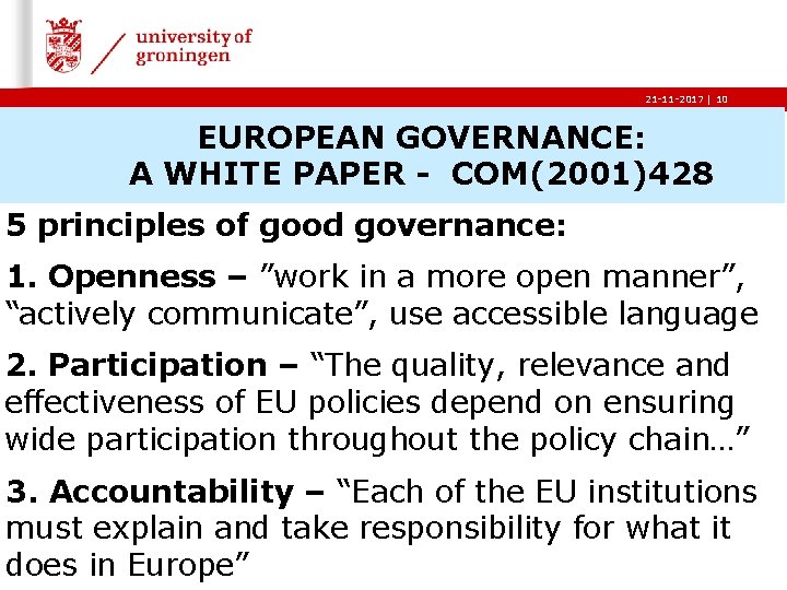 21 -11 -2017 | 10 EUROPEAN GOVERNANCE: A WHITE PAPER - COM(2001)428 5 principles