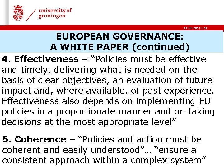 21 -11 -2017 | 11 EUROPEAN GOVERNANCE: A WHITE PAPER (continued) 4. Effectiveness –