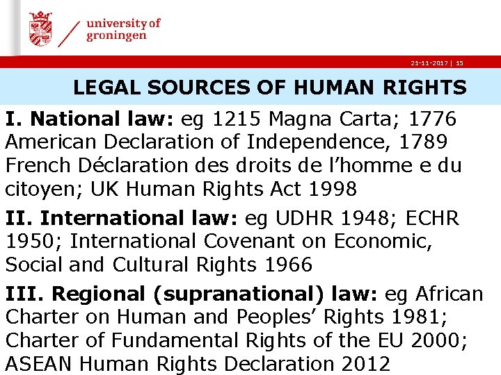 21 -11 -2017 | 15 LEGAL SOURCES OF HUMAN RIGHTS I. National law: eg