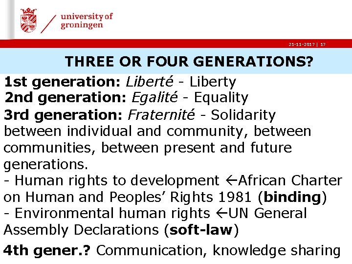 21 -11 -2017 | 17 THREE OR FOUR GENERATIONS? 1 st generation: Liberté -