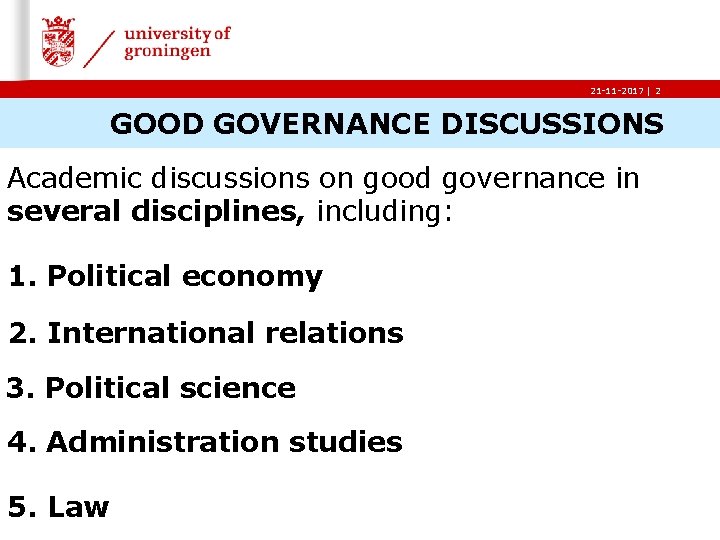 21 -11 -2017 | 2 GOOD GOVERNANCE DISCUSSIONS Academic discussions on good governance in